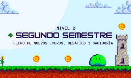 Bienvenidos al Nivel 2, Segundo Semestre
